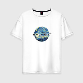 Женская футболка хлопок Oversize с принтом Space X в Кировске, 100% хлопок | свободный крой, круглый ворот, спущенный рукав, длина до линии бедер
 | ван гог | илон | илон маск | искусство | космос | лунная ночь | маск | небо | прикольная | технологии | тренд