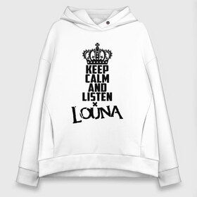 Женское худи Oversize хлопок с принтом Keep calm and listen Louna в Кировске, френч-терри — 70% хлопок, 30% полиэстер. Мягкий теплый начес внутри —100% хлопок | боковые карманы, эластичные манжеты и нижняя кромка, капюшон на магнитной кнопке | Тематика изображения на принте: louna | альтернативный | вит | виталий демиденко | група | группа | леонид кинзбурский | лу | луна | лусинэ геворкян | метал | ню | нюметал | панк | панкрок | пилот | рок | ру | рубен казарьян | серж