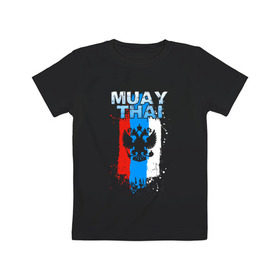 Детская футболка хлопок с принтом Muay Thai в Кировске, 100% хлопок | круглый вырез горловины, полуприлегающий силуэт, длина до линии бедер | 