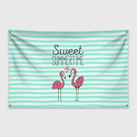 Флаг-баннер с принтом Sweet Summer Time в Кировске, 100% полиэстер | размер 67 х 109 см, плотность ткани — 95 г/м2; по краям флага есть четыре люверса для крепления | animal | art | flamingo | love | pink | summer | sweet | time | арт | белый | бирюзовый | жара | животное | лето | любовь | матроска | полоски | рисунок | розовый | роман | сердечки | сердце | серый | фламинго | черный