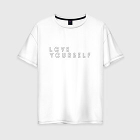 Женская футболка хлопок Oversize с принтом LOVE YOURSELF_2 в Кировске, 100% хлопок | свободный крой, круглый ворот, спущенный рукав, длина до линии бедер
 | bangtan boys | bts | бантаны | бтс