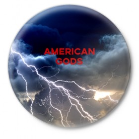 Значок с принтом American Gods в Кировске,  металл | круглая форма, металлическая застежка в виде булавки | american gods | omg | американские боги | джиллиан андерсон | иэн макшейн | пабло шрайбер | фантастика | эмили браунинг