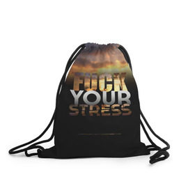 Рюкзак-мешок 3D с принтом Fuck Your Stress в Кировске, 100% полиэстер | плотность ткани — 200 г/м2, размер — 35 х 45 см; лямки — толстые шнурки, застежка на шнуровке, без карманов и подкладки | Тематика изображения на принте: black | orange | palm trees | stress | sunset | yellow | your | желтый | закат | оранжевый | пальмы | стресс | твой | черный