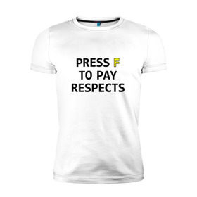 Мужская футболка премиум с принтом Press F to pay respects в Кировске, 92% хлопок, 8% лайкра | приталенный силуэт, круглый вырез ворота, длина до линии бедра, короткий рукав | press f | игры | нажми f | нажми ф