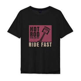 Мужская футболка хлопок Oversize с принтом Hot Rod в Кировске, 100% хлопок | свободный крой, круглый ворот, “спинка” длиннее передней части | 