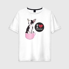 Женская футболка хлопок Oversize с принтом Я люблю Чихуахуа в Кировске, 100% хлопок | свободный крой, круглый ворот, спущенный рукав, длина до линии бедер
 | с собакой | с чихуахуа | собака | собаки | чихуахуа | я люблю