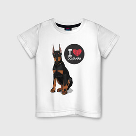 Детская футболка хлопок с принтом Я люблю Добермана в Кировске, 100% хлопок | круглый вырез горловины, полуприлегающий силуэт, длина до линии бедер | доберман | с доберманом | собака | собаки | собачки | я люблю