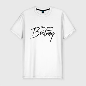 Мужская футболка хлопок Slim с принтом God save Britney в Кировске, 92% хлопок, 8% лайкра | приталенный силуэт, круглый вырез ворота, длина до линии бедра, короткий рукав | baby one more time | britney spears | oops | бритни спирс