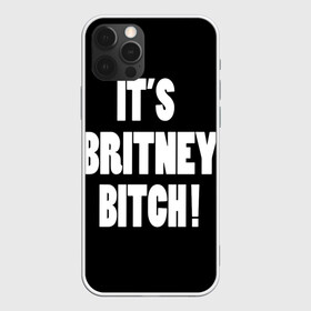 Чехол для iPhone 12 Pro с принтом Its Britney Bitch в Кировске, силикон | область печати: задняя сторона чехла, без боковых панелей | baby one more time | britney spears | oops | бритни спирс