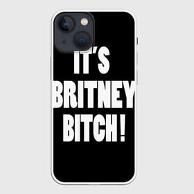 Чехол для iPhone 13 mini с принтом Its Britney Bitch в Кировске,  |  | Тематика изображения на принте: baby one more time | britney spears | oops | бритни спирс