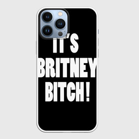Чехол для iPhone 13 Pro Max с принтом Its Britney Bitch в Кировске,  |  | Тематика изображения на принте: baby one more time | britney spears | oops | бритни спирс