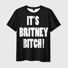 Мужская футболка 3D с принтом Its Britney Bitch в Кировске, 100% полиэфир | прямой крой, круглый вырез горловины, длина до линии бедер | baby one more time | britney spears | oops | бритни спирс