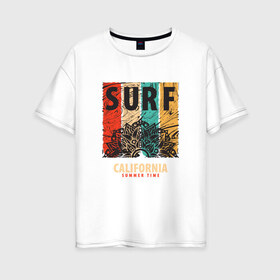 Женская футболка хлопок Oversize с принтом Surf в Кировске, 100% хлопок | свободный крой, круглый ворот, спущенный рукав, длина до линии бедер
 | абстракция | калифорния | летние | летняя | лето | серфинг | узоры