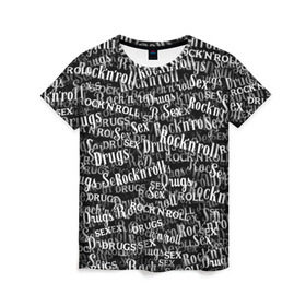 Женская футболка 3D с принтом Sex, Drugs & Rock`n`Roll в Кировске, 100% полиэфир ( синтетическое хлопкоподобное полотно) | прямой крой, круглый вырез горловины, длина до линии бедер | jack daniel’s | белый | паттерн | рок | рок н ролл | рокнролл | текст | черный