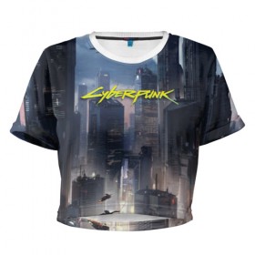Женская футболка 3D укороченная с принтом Cyberpunk 2077 city в Кировске, 100% полиэстер | круглая горловина, длина футболки до линии талии, рукава с отворотами | cd projekt red | cyberpunk | cyberpunk 2077 | e3 | night city | ps4 | rpg | v | xbox | будущее | киберпанк | киберпанк 2077 | найт сити | от создателей ведьмака | рпг