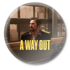 Значок с принтом A Way Out Vincent в Кировске,  металл | круглая форма, металлическая застежка в виде булавки | Тематика изображения на принте: 