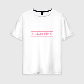 Женская футболка хлопок Oversize с принтом BlackPink 97 ROSE в Кировске, 100% хлопок | свободный крой, круглый ворот, спущенный рукав, длина до линии бедер
 | 97 rose | black  pink | blackpink | jennie | jisoo | k pop | lalisa | группа | к поп | корейская группа | розовый | черный