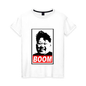 Женская футболка хлопок с принтом BOOM КИМ ЧЕН ЫН в Кировске, 100% хлопок | прямой крой, круглый вырез горловины, длина до линии бедер, слегка спущенное плечо | Тематика изображения на принте: boom | kim chen eun | mems | ким чен ын | кнр | мемы | северная корея | ядерные ракеты