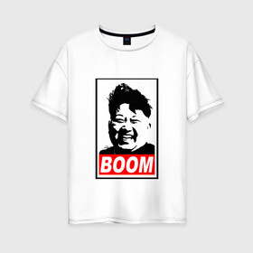Женская футболка хлопок Oversize с принтом BOOM КИМ ЧЕН ЫН в Кировске, 100% хлопок | свободный крой, круглый ворот, спущенный рукав, длина до линии бедер
 | boom | kim chen eun | mems | ким чен ын | кнр | мемы | северная корея | ядерные ракеты