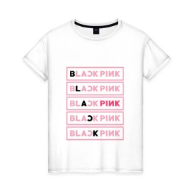 Женская футболка хлопок с принтом BlackPink в Кировске, 100% хлопок | прямой крой, круглый вырез горловины, длина до линии бедер, слегка спущенное плечо | black  pink | blackpink | jennie | jisoo | k pop | lalisa | группа | к поп | корейская группа | розовый | черный