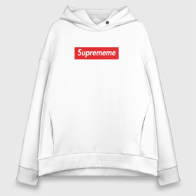 Женское худи Oversize хлопок с принтом Suprememe в Кировске, френч-терри — 70% хлопок, 30% полиэстер. Мягкий теплый начес внутри —100% хлопок | боковые карманы, эластичные манжеты и нижняя кромка, капюшон на магнитной кнопке | Тематика изображения на принте: supreme | мем | супреме | суприм