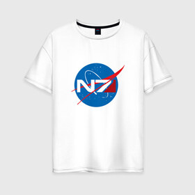 Женская футболка хлопок Oversize с принтом NASA N7 MASS EFFECT в Кировске, 100% хлопок | свободный крой, круглый ворот, спущенный рукав, длина до линии бедер
 | Тематика изображения на принте: logo | n7 | nasa | space | логотип | масс эффект | н7 | наса