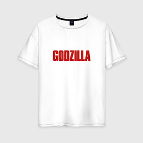 Женская футболка хлопок Oversize с принтом GODZILLA в Кировске, 100% хлопок | свободный крой, круглый ворот, спущенный рукав, длина до линии бедер
 | comic con | godzilla | gojira | годзилла | монстр | фильм | чудовище