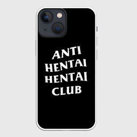 Чехол для iPhone 13 mini с принтом ANTI HENTAI HENTAI CLUB в Кировске,  |  | ahegao | kawai | kowai | oppai | otaku | senpai | sugoi | waifu | yandere | ахегао | ковай | отаку | сенпай | яндере