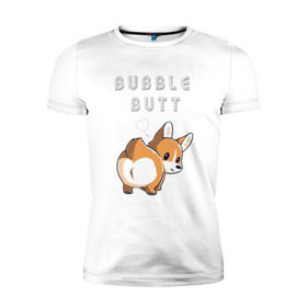 Мужская футболка премиум с принтом Bubble butt в Кировске, 92% хлопок, 8% лайкра | приталенный силуэт, круглый вырез ворота, длина до линии бедра, короткий рукав | корги