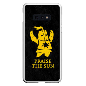 Чехол для Samsung S10E с принтом PRAISE THE SUN в Кировске, Силикон | Область печати: задняя сторона чехла, без боковых панелей | dark souls | game | gamer | knight | play | player | praise the sun | дарк соулс | доспехи | игры | надпись | рыцарь | темные души