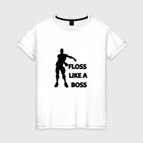 Женская футболка хлопок с принтом Floss like a boss в Кировске, 100% хлопок | прямой крой, круглый вырез горловины, длина до линии бедер, слегка спущенное плечо | dance | floss like a boss | fortnite | swag | thebackpackkid | танец