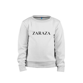Детский свитшот хлопок с принтом Zaraza в Кировске, 100% хлопок | круглый вырез горловины, эластичные манжеты, пояс и воротник | antibrand | brand | logo | zara | бренд | зара | зараза | лого