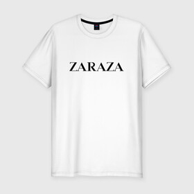 Мужская футболка хлопок Slim с принтом Zaraza в Кировске, 92% хлопок, 8% лайкра | приталенный силуэт, круглый вырез ворота, длина до линии бедра, короткий рукав | antibrand | brand | logo | zara | бренд | зара | зараза | лого