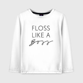 Детский лонгслив хлопок с принтом Floss like a boss в Кировске, 100% хлопок | круглый вырез горловины, полуприлегающий силуэт, длина до линии бедер | Тематика изображения на принте: dance | floss | flossing | like a boss | бос | движение | деб | дэб | кулаки | любит | размахивает | руками | руки | танец | танцевальное | флос | флосинг | флосс | флоссинг