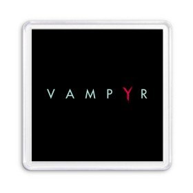 Магнит 55*55 с принтом Vampyr в Кировске, Пластик | Размер: 65*65 мм; Размер печати: 55*55 мм | 