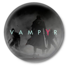 Значок с принтом Vampyr в Кировске,  металл | круглая форма, металлическая застежка в виде булавки | 