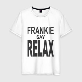 Мужская футболка хлопок с принтом Frankie say relax в Кировске, 100% хлопок | прямой крой, круглый вырез горловины, длина до линии бедер, слегка спущенное плечо. | 