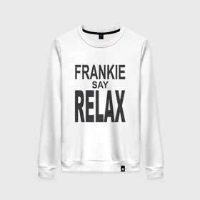 Женский свитшот хлопок с принтом Frankie say relax в Кировске, 100% хлопок | прямой крой, круглый вырез, на манжетах и по низу широкая трикотажная резинка  | 