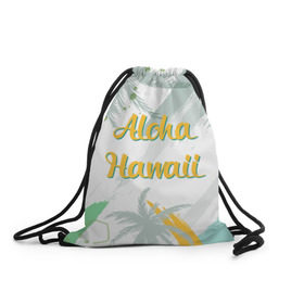 Рюкзак-мешок 3D с принтом Aloha Hawaii в Кировске, 100% полиэстер | плотность ткани — 200 г/м2, размер — 35 х 45 см; лямки — толстые шнурки, застежка на шнуровке, без карманов и подкладки | aloha | summer | sun | travel | гавайи | лето | путешествия