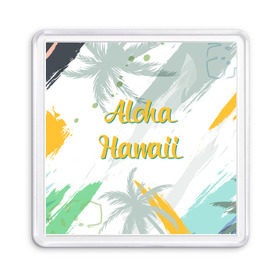 Магнит 55*55 с принтом Aloha Hawaii в Кировске, Пластик | Размер: 65*65 мм; Размер печати: 55*55 мм | Тематика изображения на принте: aloha | summer | sun | travel | гавайи | лето | путешествия