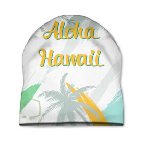 Шапка 3D с принтом Aloha Hawaii в Кировске, 100% полиэстер | универсальный размер, печать по всей поверхности изделия | aloha | summer | sun | travel | гавайи | лето | путешествия