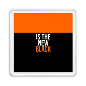 Магнит 55*55 с принтом ORANGE IS THE NEW BLACK в Кировске, Пластик | Размер: 65*65 мм; Размер печати: 55*55 мм | Тематика изображения на принте: orange is the new black