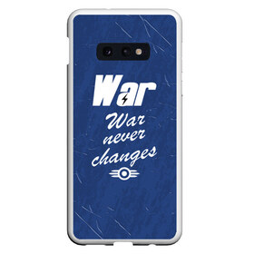 Чехол для Samsung S10E с принтом WAR NEVER CHANGES в Кировске, Силикон | Область печати: задняя сторона чехла, без боковых панелей | Тематика изображения на принте: 101 | 111 | 76 | atom cats | bethesda | brotherhood of steel | fallout | nuka cola | outcast | tunnel snakes | vault | war | братство стали | бункер | война | убежище | фолаут | фоллаут | ядеркола