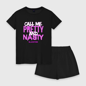 Женская пижама с шортиками хлопок с принтом Call Me Pretty And Nasty в Кировске, 100% хлопок | футболка прямого кроя, шорты свободные с широкой мягкой резинкой | Тематика изображения на принте: blackpink | k pop | music | блэк пинк | дженни | джису | лис | музыка | розэ