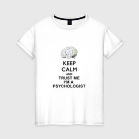 Женская футболка хлопок с принтом Keep calm в Кировске, 100% хлопок | прямой крой, круглый вырез горловины, длина до линии бедер, слегка спущенное плечо | psychologist | психиатр | психиатрия | психолог | психотерапевт