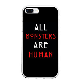Чехол для iPhone 7Plus/8 Plus матовый с принтом All Monsters Are Human в Кировске, Силикон | Область печати: задняя сторона чехла, без боковых панелей | all | american | are | horror | humans | monstars | series | story | американская | все | история | люди | монстры | сериал | сериалы | ужасов | ужасы