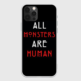 Чехол для iPhone 12 Pro с принтом All Monsters Are Human в Кировске, силикон | область печати: задняя сторона чехла, без боковых панелей | all | american | are | horror | humans | monstars | series | story | американская | все | история | люди | монстры | сериал | сериалы | ужасов | ужасы