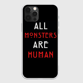 Чехол для iPhone 12 Pro Max с принтом All Monsters Are Human в Кировске, Силикон |  | all | american | are | horror | humans | monstars | series | story | американская | все | история | люди | монстры | сериал | сериалы | ужасов | ужасы