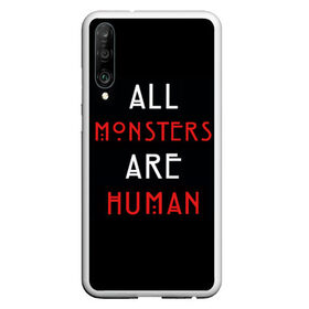 Чехол для Honor P30 с принтом All Monsters Are Human в Кировске, Силикон | Область печати: задняя сторона чехла, без боковых панелей | all | american | are | horror | humans | monstars | series | story | американская | все | история | люди | монстры | сериал | сериалы | ужасов | ужасы