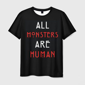 Мужская футболка 3D с принтом All Monsters Are Human в Кировске, 100% полиэфир | прямой крой, круглый вырез горловины, длина до линии бедер | all | american | are | horror | humans | monstars | series | story | американская | все | история | люди | монстры | сериал | сериалы | ужасов | ужасы